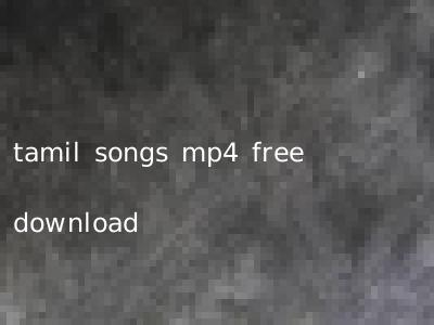 tamil songs mp4 free download