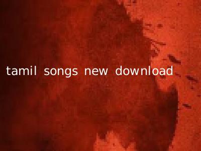 tamil songs new download