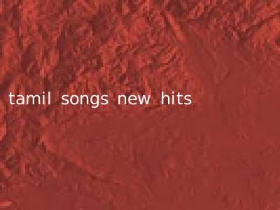tamil songs new hits