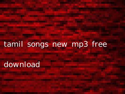 tamil songs new mp3 free download