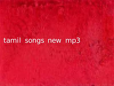 tamil songs new mp3