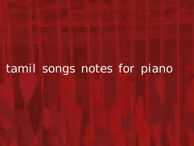 tamil songs notes for piano