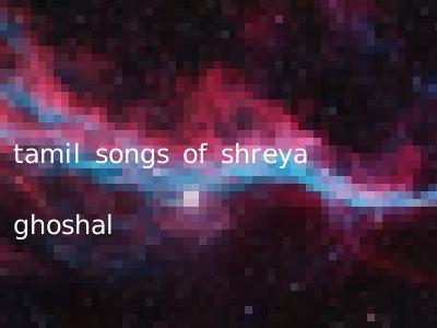 tamil songs of shreya ghoshal