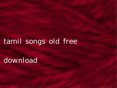 tamil songs old free download