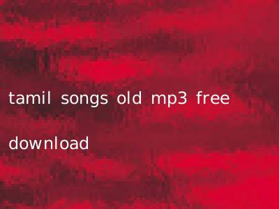 tamil songs old mp3 free download