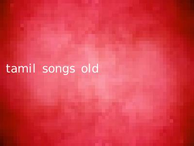 tamil songs old