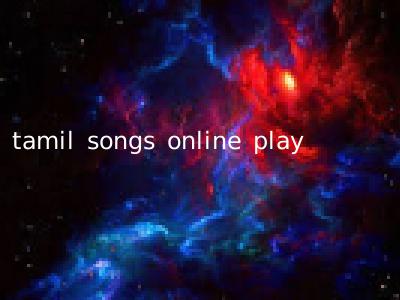 tamil songs online play