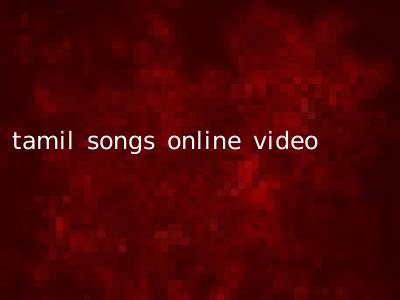 tamil songs online video