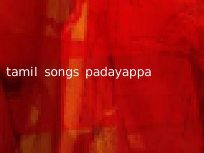 tamil songs padayappa