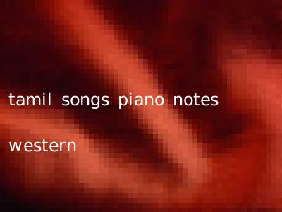 tamil songs piano notes western