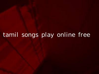 tamil songs play online free