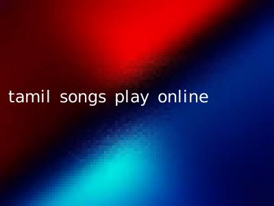 tamil songs play online