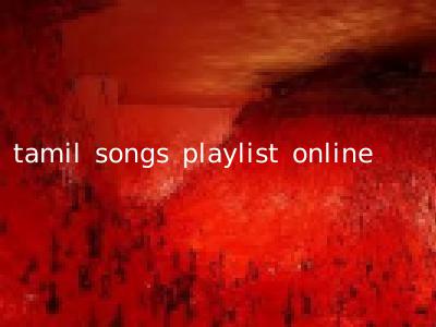 tamil songs playlist online