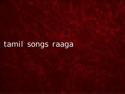 tamil songs raaga