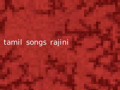 tamil songs rajini