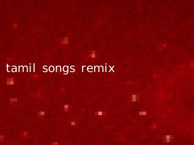 tamil songs remix