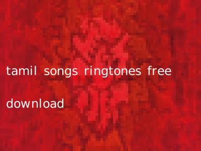 tamil songs ringtones free download