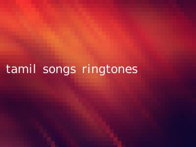 tamil songs ringtones