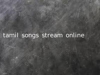 tamil songs stream online