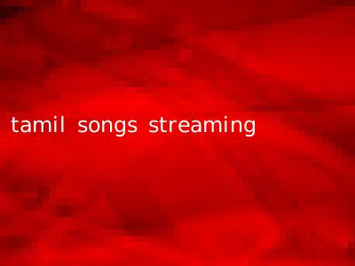 tamil songs streaming