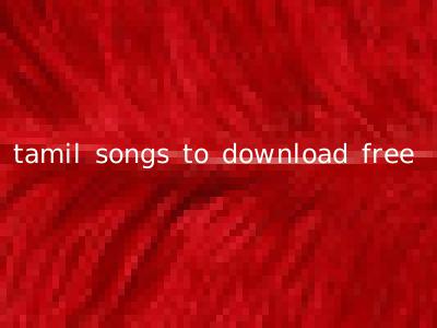tamil songs to download free