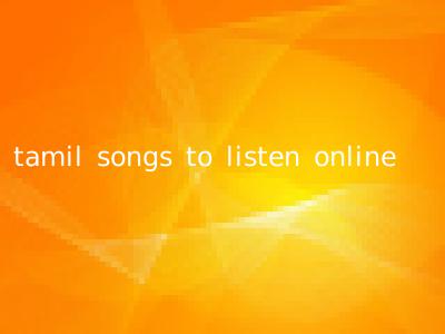 tamil songs to listen online