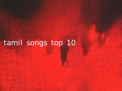 tamil songs top 10