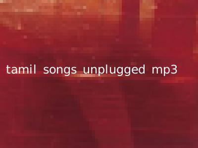 tamil songs unplugged mp3