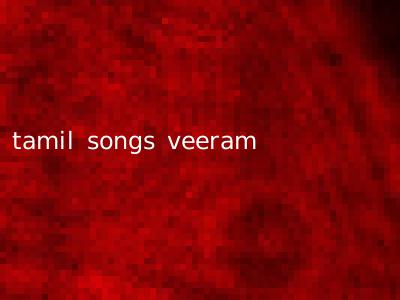 tamil songs veeram