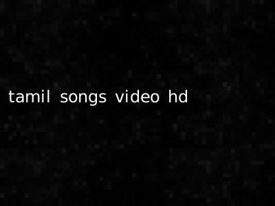 tamil songs video hd