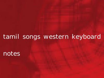 tamil songs western keyboard notes