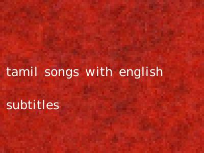 tamil songs with english subtitles