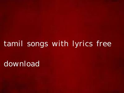 tamil songs with lyrics free download