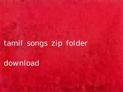 tamil songs zip folder download