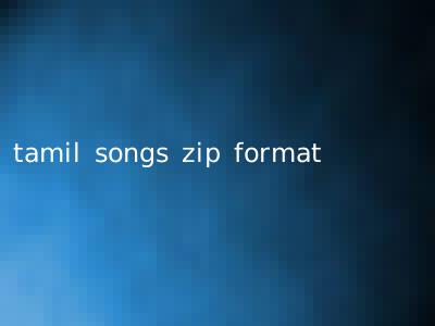 tamil songs zip format