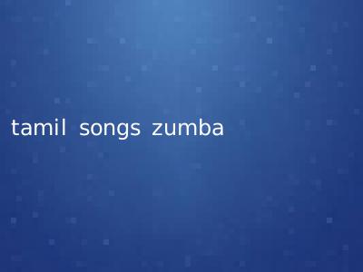 tamil songs zumba