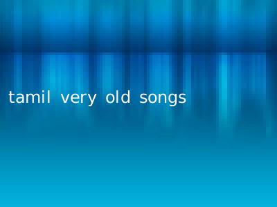 tamil very old songs