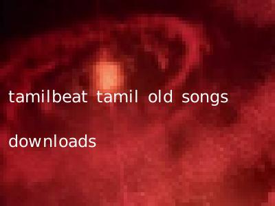 tamilbeat tamil old songs downloads