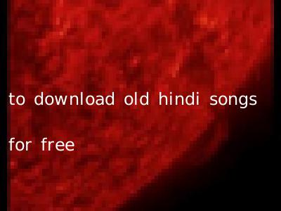 to download old hindi songs for free