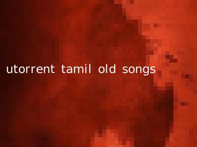 utorrent tamil old songs